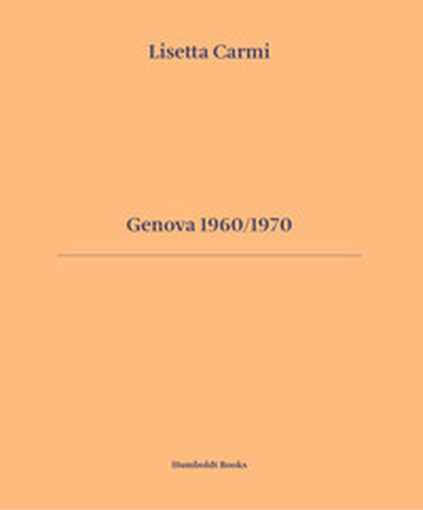 Genova 1960/1970. Ediz. italiana e inglese - Librerie.coop Genova 1960/1970. Ediz. italiana e inglese - Librerie.coop