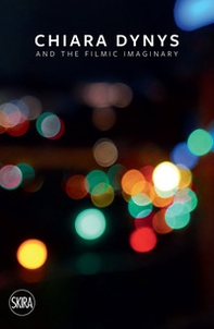 Chiara Dynys and the filmic imaginary - Librerie.coop