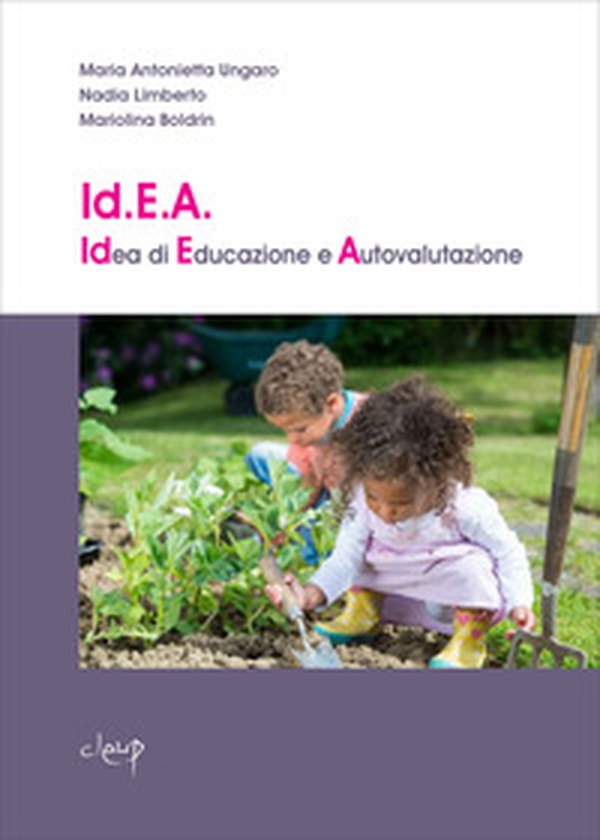 Id.E.A. Idea di Educazione e Autovalutazione. Uno strumento di autovalutazione nei servizi per la prima infanzia - Librerie.coop Id.E.A. Idea di Educazione e Autovalutazione. Uno strumento di autovalutazione nei servizi per la prima infanzia - Librerie.coop