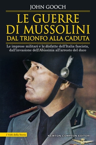 Le guerre di Mussolini dal trionfo alla caduta - Librerie.coop Le guerre di Mussolini dal trionfo alla caduta - Librerie.coop