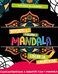 Divertiti e... Colora i mandala - Librerie.coop Divertiti e... Colora i mandala - Librerie.coop