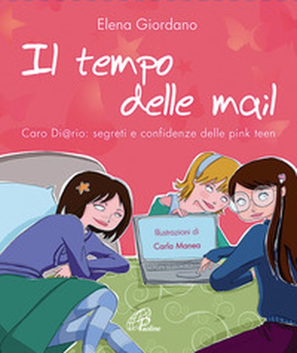 Il tempo delle mail. C@ro diario. Segreti e confidenze delle pink teens - Librerie.coop Il tempo delle mail. C@ro diario. Segreti e confidenze delle pink teens - Librerie.coop