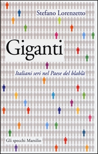 Giganti. Italiani seri nel Paese del blablà - Librerie.coop Giganti. Italiani seri nel Paese del blablà - Librerie.coop