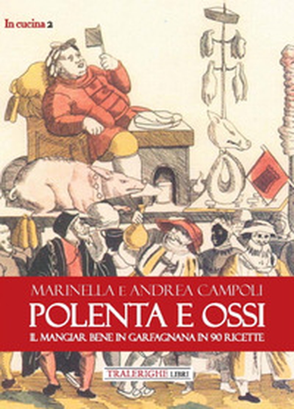 Polenta e ossi. Il mangiar bene in Garfagnana in 90 ricette - Librerie.coop Polenta e ossi. Il mangiar bene in Garfagnana in 90 ricette - Librerie.coop
