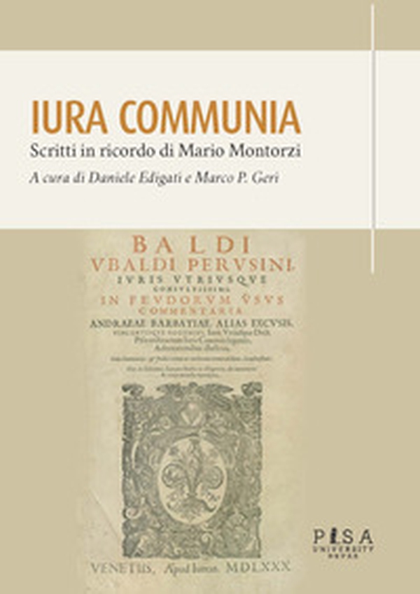 Iura communia. Scritti in ricordo di Mario Montorzi - Librerie.coop Iura communia. Scritti in ricordo di Mario Montorzi - Librerie.coop