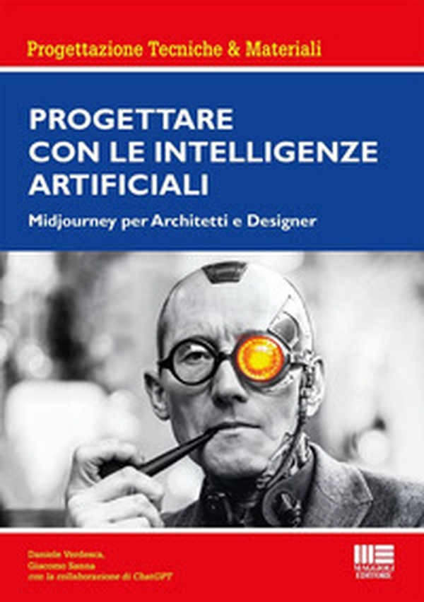 Progettare con le Intelligenze Artificiali. Midjourney per architetti e designer - Librerie.coop Progettare con le Intelligenze Artificiali. Midjourney per architetti e designer - Librerie.coop