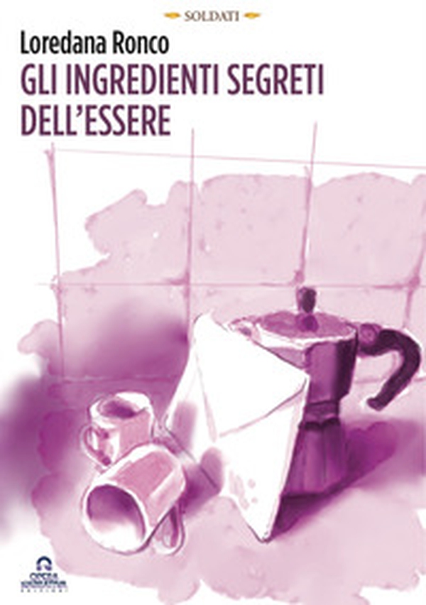Gli ingredienti segreti dell'essere - Librerie.coop Gli ingredienti segreti dell'essere - Librerie.coop