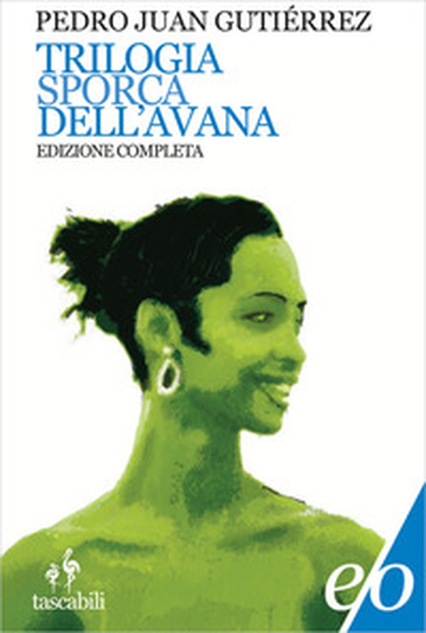 Trilogia sporca dell'Avana: Ancorato alla terra di nessuno-Senza niente da fare-Sapore di me - Librerie.coop Trilogia sporca dell'Avana: Ancorato alla terra di nessuno-Senza niente da fare-Sapore di me - Librerie.coop