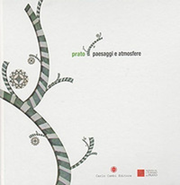 Prato. Paesaggi ed atmosfere - Librerie.coop Prato. Paesaggi ed atmosfere - Librerie.coop