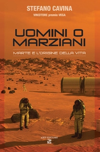 Uomini o marziani. Marte e l'origine della vita - Librerie.coop
