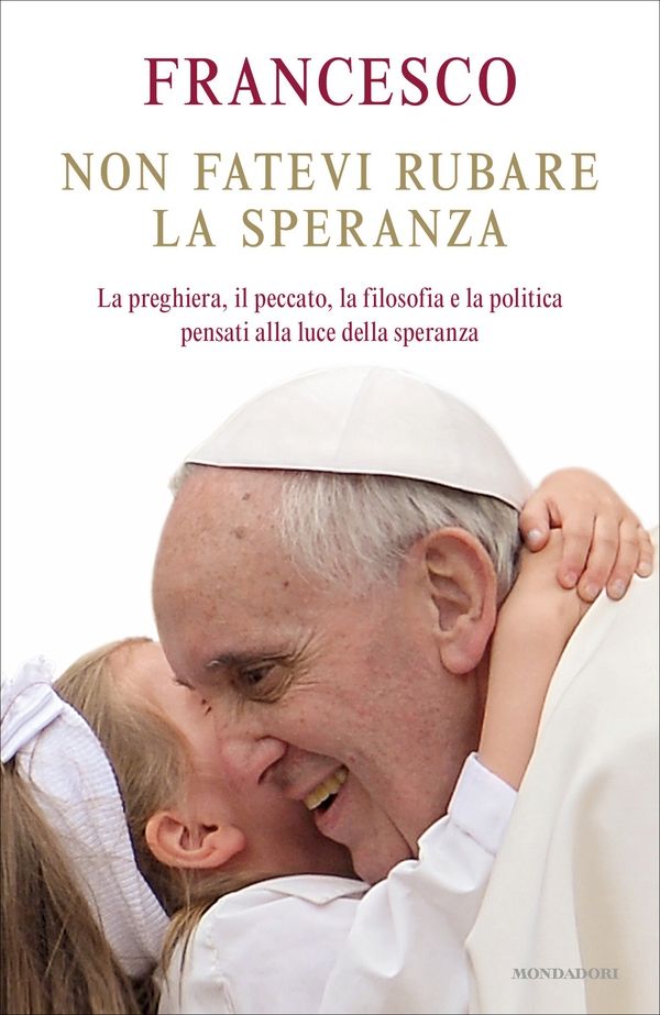 Non fatevi rubare la speranza - Librerie.coop Non fatevi rubare la speranza - Librerie.coop