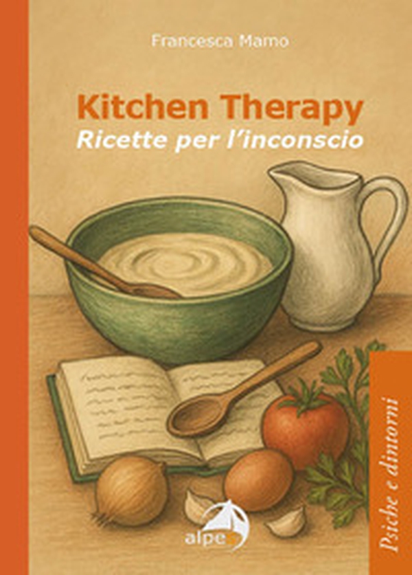 Kitchen therapy. Ricette per l'inconscio - Librerie.coop