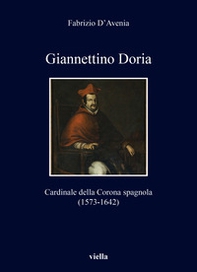 Giannettino Doria. Cardinale della Corona spagnola (1573-1642) - Librerie.coop