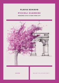 Piccoli giardini. Percorsi civici a New York city - Librerie.coop Piccoli giardini. Percorsi civici a New York city - Librerie.coop