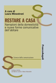 Restare a casa. Narrazioni della domesticità e nuove forme comunicative dell'abitare - Librerie.coop