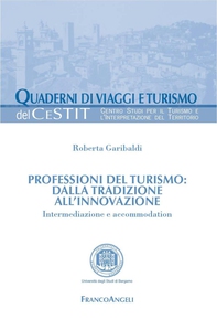 Professioni del turismo: dalla tradizione all'innovazione. Intermediazione e accommodation - Librerie.coop Professioni del turismo: dalla tradizione all'innovazione. Intermediazione e accommodation - Librerie.coop