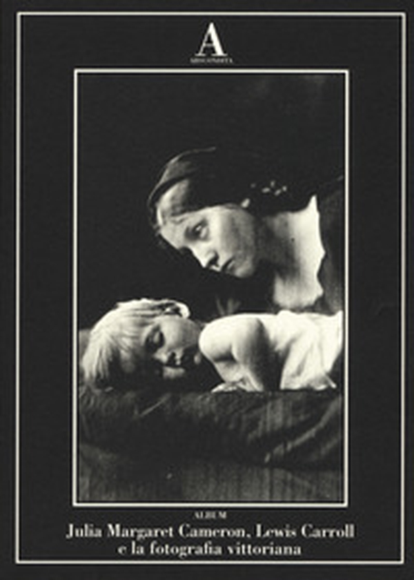 Julia Margaret Cameron, Lewis Carroll e fotografia vittoriana - Librerie.coop Julia Margaret Cameron, Lewis Carroll e fotografia vittoriana - Librerie.coop