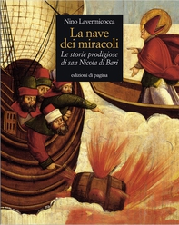 La nave dei miracoli. Le storie prodigiose di san Nicola di Bari - Librerie.coop La nave dei miracoli. Le storie prodigiose di san Nicola di Bari - Librerie.coop