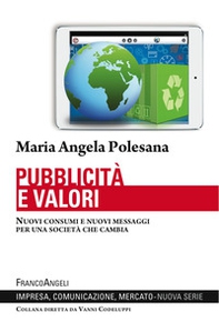 Pubblicità e valori. Nuovi consumi e nuovi messaggi per una società che cambia - Librerie.coop