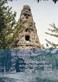 Gli scavi archeologici della villa con necropoli «la Fescina» - Librerie.coop