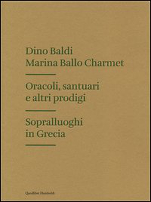 Oracoli, santuari e altri prodigi. Sopralluoghi in Grecia - Librerie.coop Oracoli, santuari e altri prodigi. Sopralluoghi in Grecia - Librerie.coop