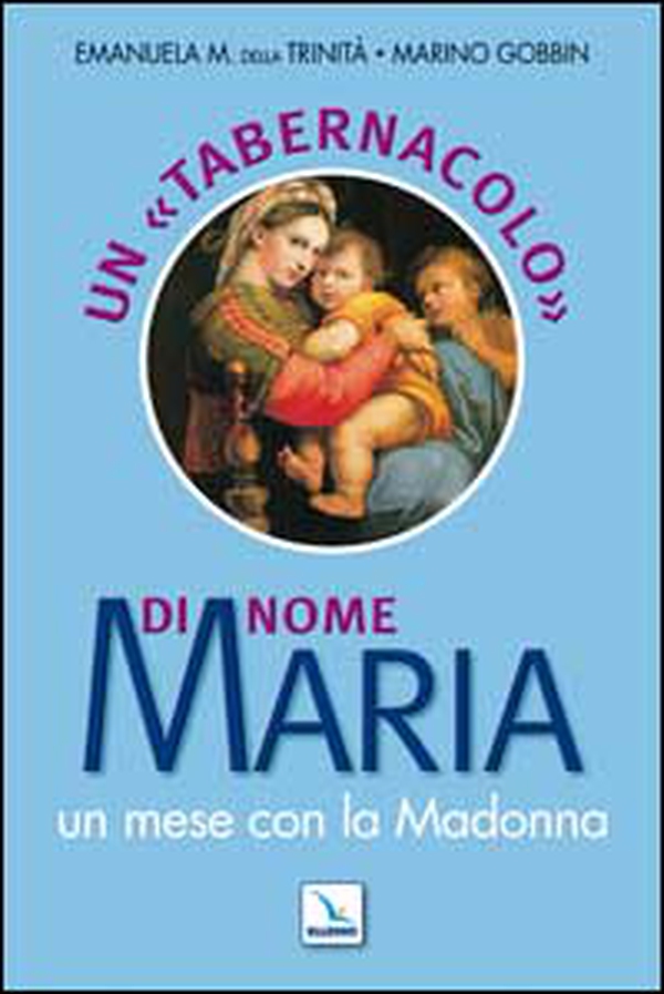 Un «tabernacolo» di nome Maria. Un mese con la Madonna - Librerie.coop Un «tabernacolo» di nome Maria. Un mese con la Madonna - Librerie.coop