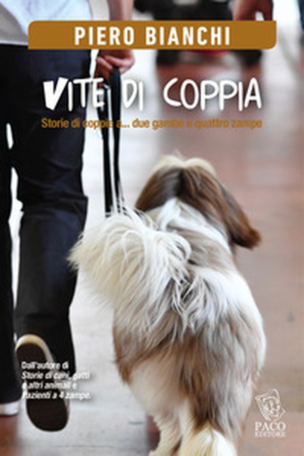 Vite di coppia. Storie di coppie a... due gambe e quattro zampe - Librerie.coop Vite di coppia. Storie di coppie a... due gambe e quattro zampe - Librerie.coop