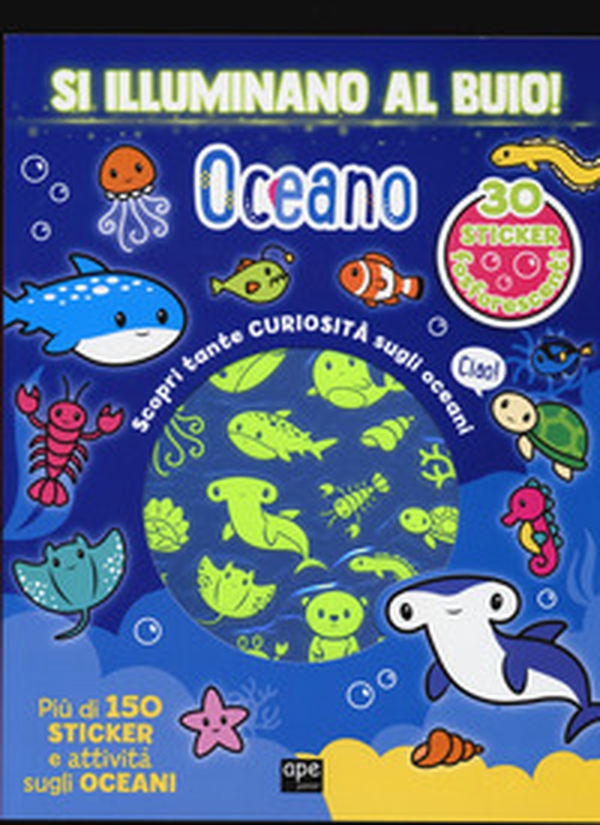 Oceano. Si illuminano al buio! - Librerie.coop Oceano. Si illuminano al buio! - Librerie.coop
