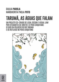 Taruma, as águas que falam. Um projeto co-criado de legal design e visual law por estudantes de direito e o povo Chiquitano: o caso da poluiçao do Rio Taruma e os reflexos no povo Chiquitano - Librerie.coop