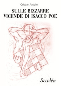 Secolén. Sulle bizzarre vicende di Isacco Poe - Librerie.coop
