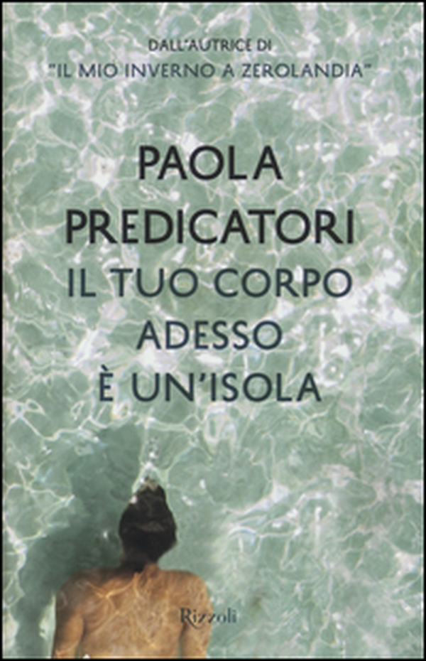 Il tuo corpo adesso è un'isola - Librerie.coop Il tuo corpo adesso è un'isola - Librerie.coop