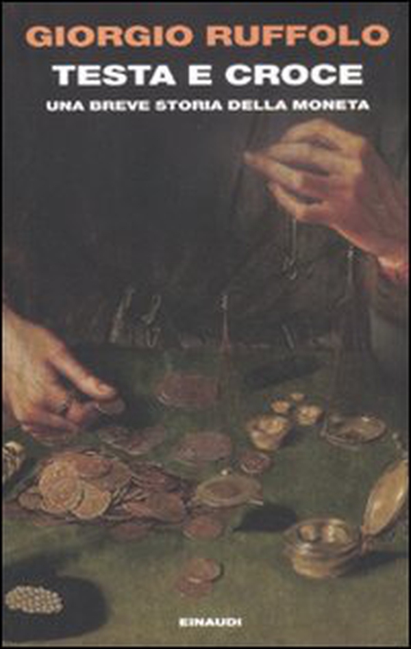 Testa e croce. Una breve storia della moneta - Librerie.coop Testa e croce. Una breve storia della moneta - Librerie.coop