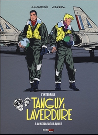 La scuola delle aquile. Tanguy e Laverdure. L'integrale - Vol. 1 - Librerie.coop