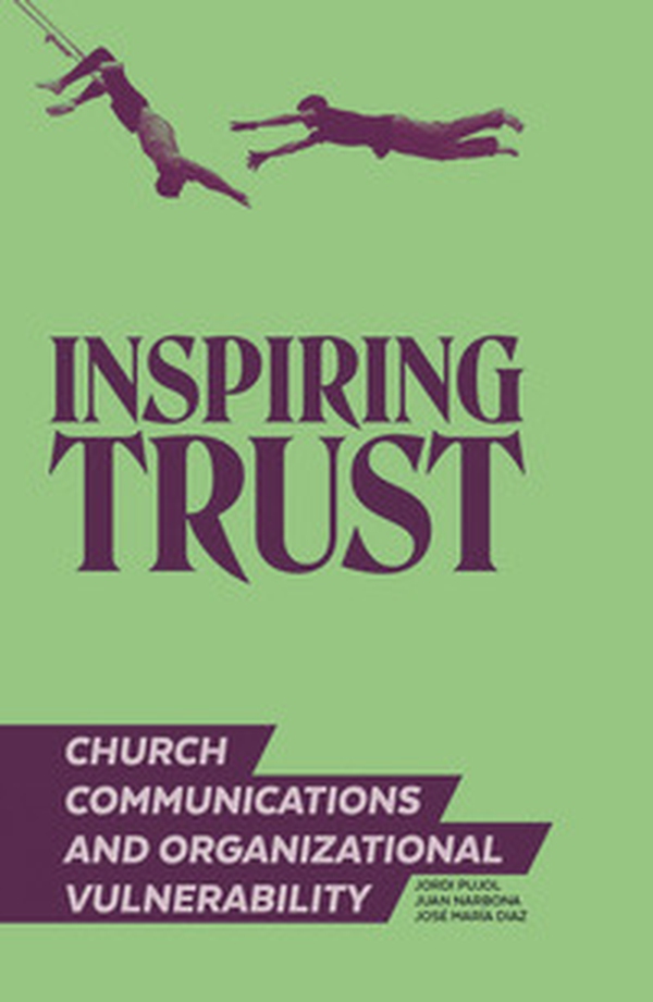 Inspiring trust. Church communications & organizational vulnerability - Librerie.coop Inspiring trust. Church communications & organizational vulnerability - Librerie.coop