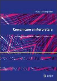 Comunicare e interpretare. Introduzione all'ermeneutica per la ricerca sociale - Librerie.coop