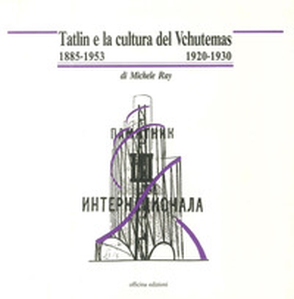 Tatlin e la cultura del Vchutemas (1885-1953/1920-1930) - Librerie.coop Tatlin e la cultura del Vchutemas (1885-1953/1920-1930) - Librerie.coop