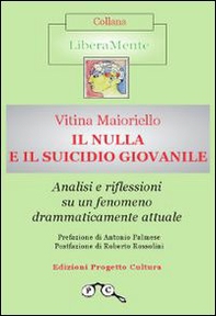 Il nulla e il suicidio giovanile. Analisi e riflessioni su un fenomeno drammaticamente attuale - Librerie.coop