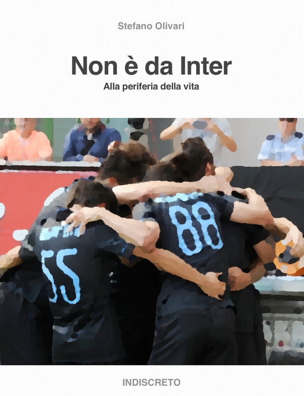 Non è da Inter - Alla periferia della vita - Librerie.coop Non è da Inter - Alla periferia della vita - Librerie.coop