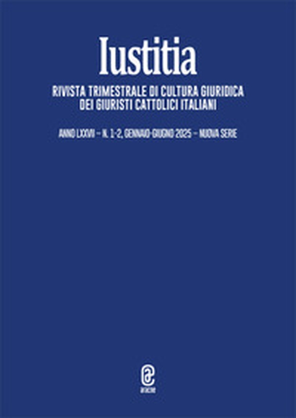 Iustitia. Rivista trimestrale di cultura giuridica dei Giuristi Cattolici Italiani - Vol. 1-2 - Librerie.coop