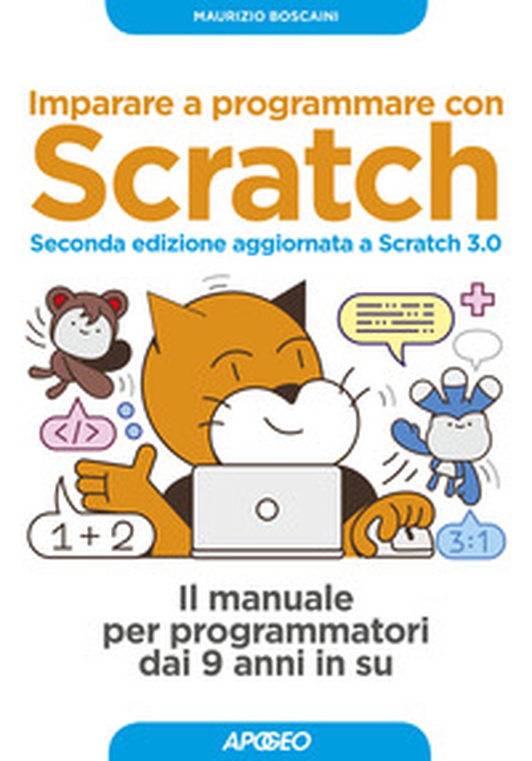 Imparare a programmare con Scratch. Il manuale per programmatori dai 9 anni in su - Librerie.coop Imparare a programmare con Scratch. Il manuale per programmatori dai 9 anni in su - Librerie.coop