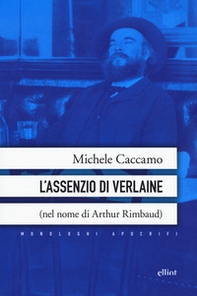 L'assenzio di Verlaine (nel nome di Arthur Rimbaud) - Librerie.coop