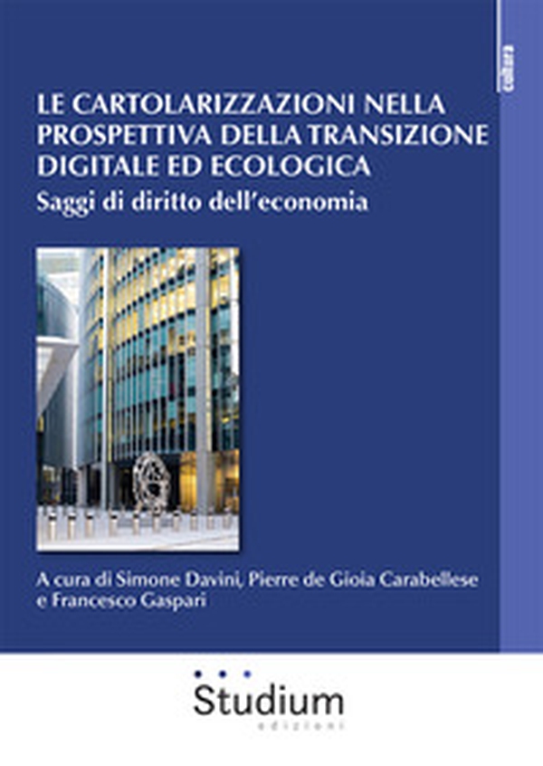 Le cartolarizzazioni nella prospettiva della transizione digitale ed ecologica. Saggi di diritto dell'economia - Librerie.coop Le cartolarizzazioni nella prospettiva della transizione digitale ed ecologica. Saggi di diritto dell'economia - Librerie.coop