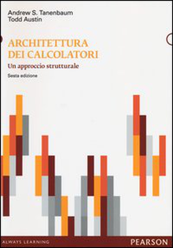 Architettura dei calcolatori. Un approccio strutturale - Librerie.coop Architettura dei calcolatori. Un approccio strutturale - Librerie.coop