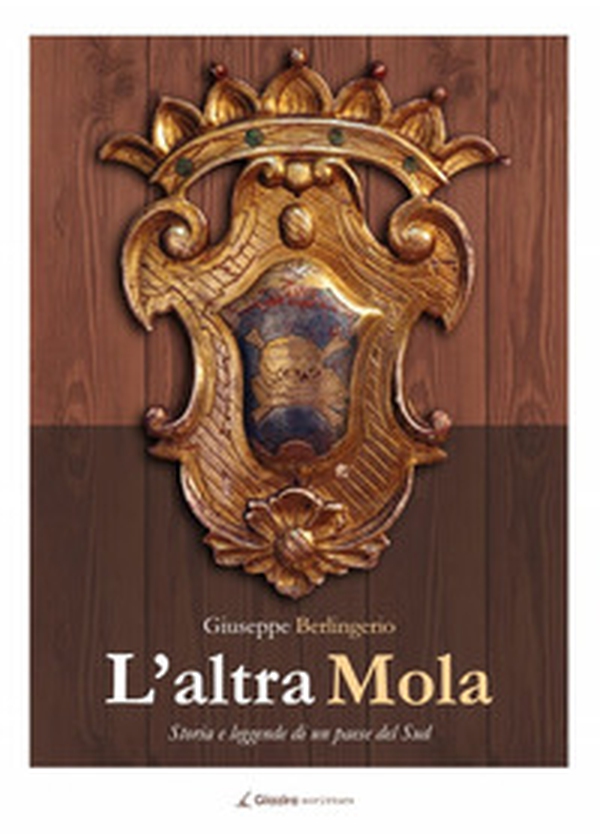 L'altra Mola. Storia e leggende di un paese del sud - Librerie.coop L'altra Mola. Storia e leggende di un paese del sud - Librerie.coop