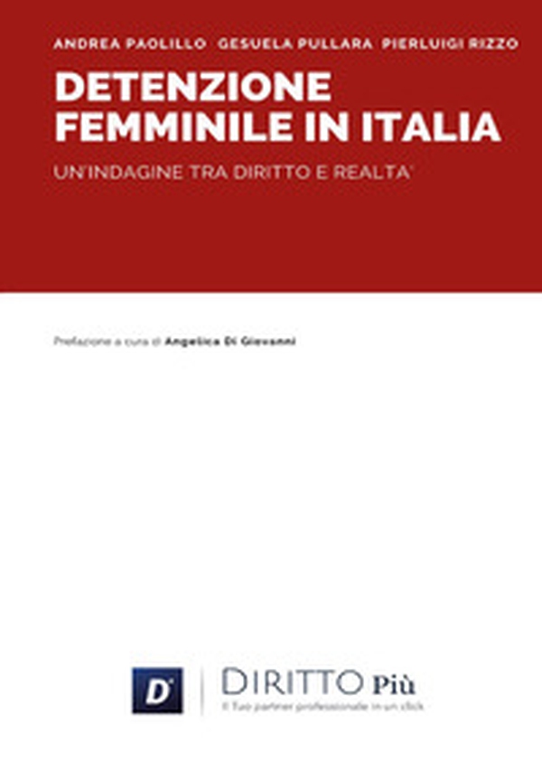 Detenzione femminile in Italia. Un'indagine tra diritto e realtà - Librerie.coop