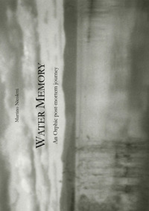 Water memory. An orphic post-mortem journey-Memoria d'acqua: un viaggio post-mortem orfico - Librerie.coop