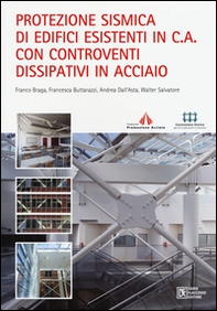 Protezione sismica di edifici esistenti in c.a. con controventi dissipativi in acciaio - Librerie.coop