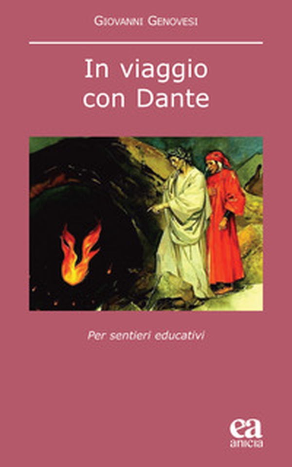 In viaggio con Dante. Per sentieri educativi - Librerie.coop In viaggio con Dante. Per sentieri educativi - Librerie.coop