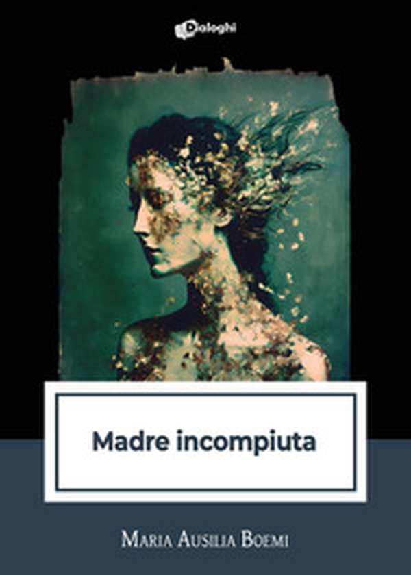 Madre incompiuta - Librerie.coop Madre incompiuta - Librerie.coop