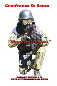 «Sicut Nox Silentes». I reparti speciali e le unità antiterrorismo nel mondo - Librerie.coop
